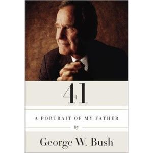 41: A Portrait of My Father,  by George W. Bush, new Hardback Book